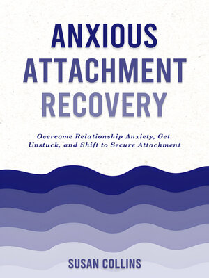 cover image of Anxious Attachment Recovery